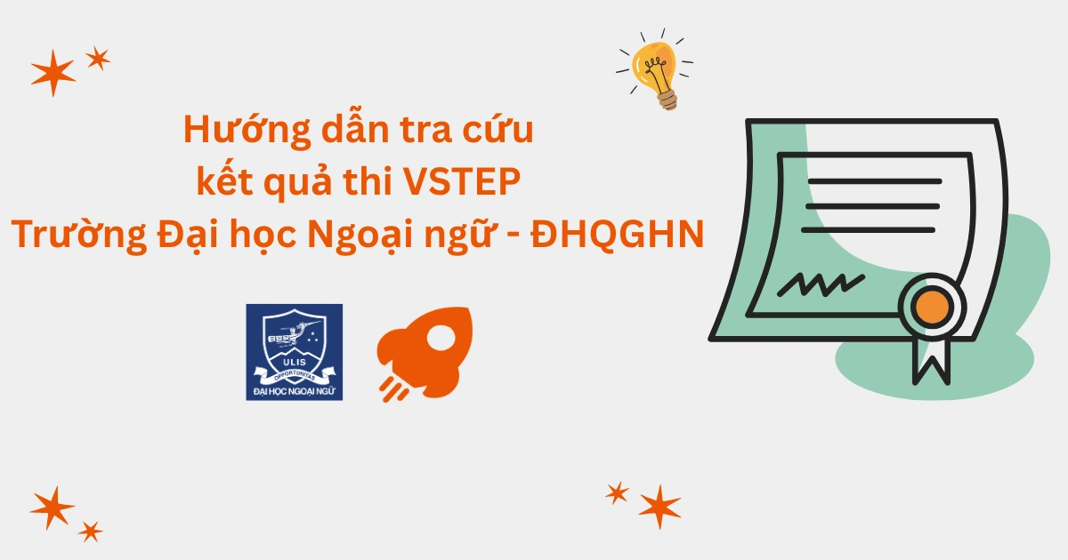 Hướng dẫn tra cứu kết quả thi VSTEP tại Trường Đại học Ngoại ngữ - ĐHQG Hà Nội (ULIS)