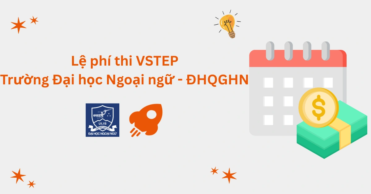 Lệ phí thi VSTEP tại Trường Đại học Ngoại ngữ - Đại học Quốc gia Hà Nội (ULIS)