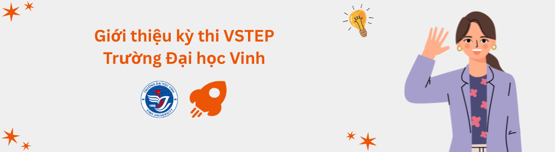 Giới thiệu kỳ thi VSTEP tại Trường Đại học Vinh (VINHUNNI)
