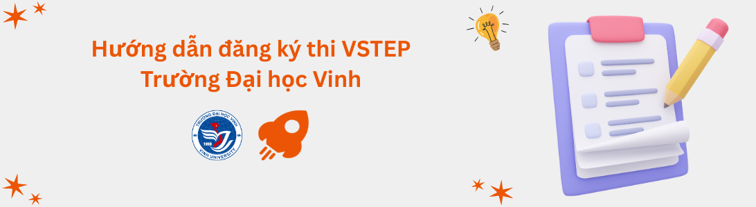Hướng dẫn đăng ký thi VSTEP tại Trường Đại học Vinh (VINHUNI)