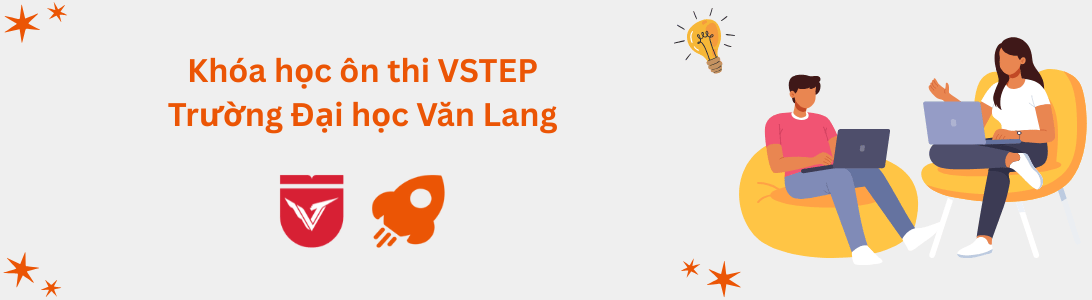 Khóa học ôn thi VSTEP tại Trường Đại học Văn Lang (VLU)