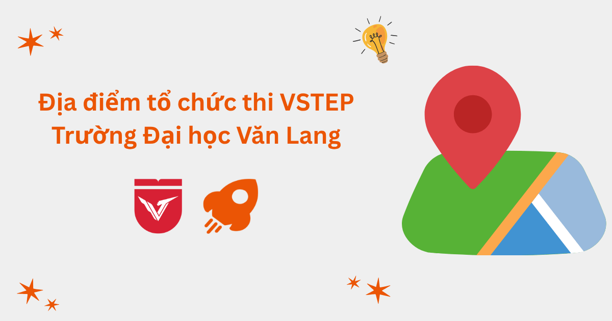 Địa điểm tổ chức thi VSTEP tại Trường Đại học Văn Lang (VLU)