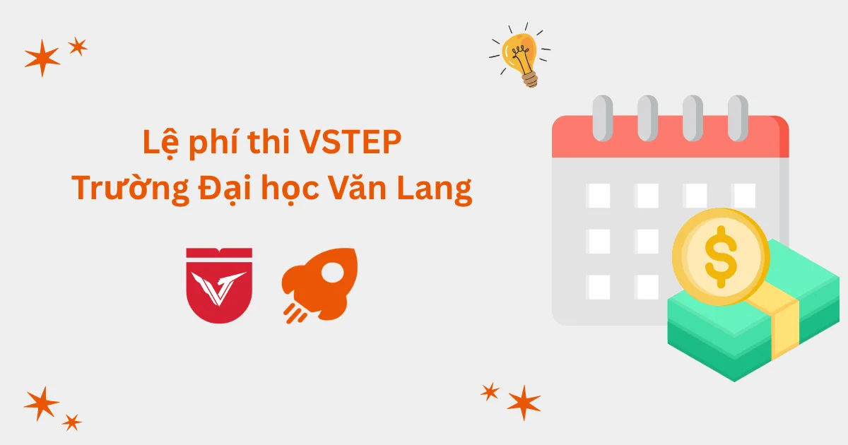 Lệ phí thi VSTEP tại Trường Đại học Văn Lang (VLU)